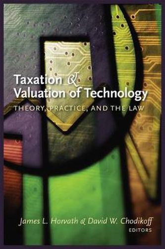 Cover image for Taxation and Valuation of Technology: Theory, practice and the law