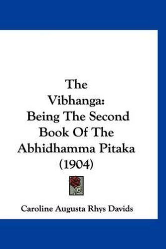 Cover image for The Vibhanga: Being the Second Book of the Abhidhamma Pitaka (1904)