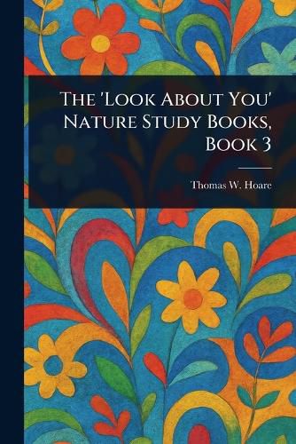 Cover image for The 'Look About You' Nature Study Books, Book 3
