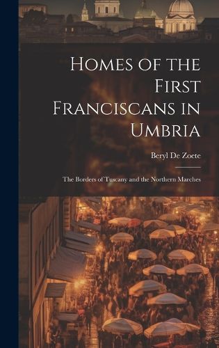 Cover image for Homes of the First Franciscans in Umbria