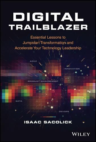 Cover image for Digital Trailblazer: Essential Lessons to Jumpstart Transformation and Accelerate Your Technology Leadership