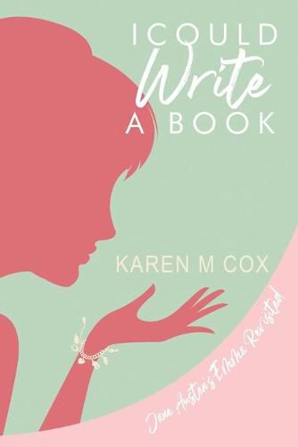 Cover image for I Could Write a Book: A Modern Variation of Jane Austen's Emma