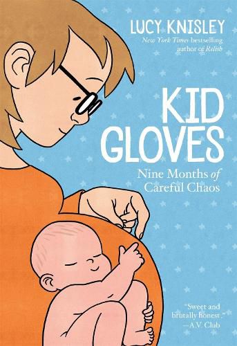 Cover image for Kid Gloves: Nine Months of Careful Chaos