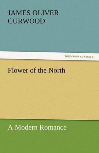 Cover image for Flower of the North a Modern Romance