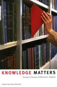 Cover image for Knowledge Matters: Essays in Honour of Bernard J. Shapiro