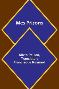 Cover image for Mes Prisons