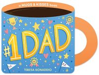 Cover image for #1 Dad (A Mugs & Kisses Father's Day Shaped Board Book for Toddlers)