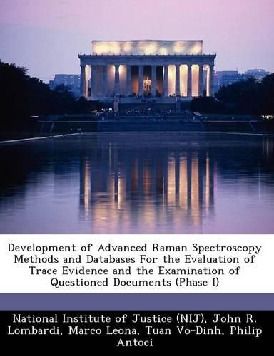 Cover image for Development of Advanced Raman Spectroscopy Methods and Databases for the Evaluation of Trace Evidence and the Examination of Questioned Documents (Phase I)