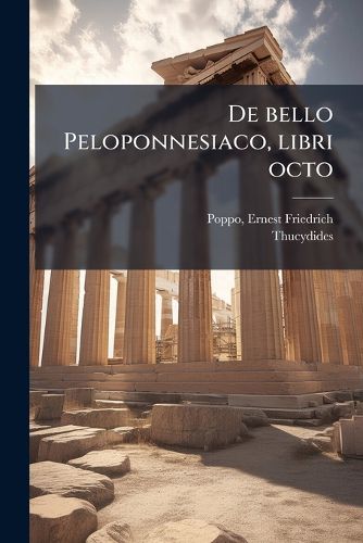 Cover image for de Bello Peloponnesiaco, Libri Octo