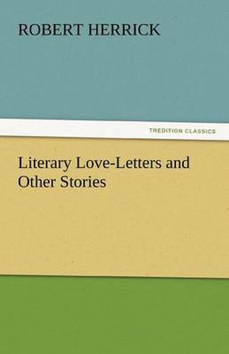 Cover image for Literary Love-Letters and Other Stories