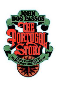 Cover image for The Portugal Story: Three Centuries of Exploration and Discovery