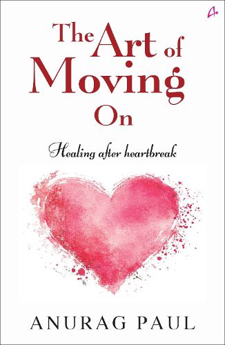 Cover image for The Art of Moving On: Healing after Heartbreak (English)