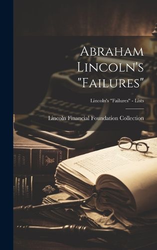 Cover image for Abraham Lincoln's "failures"; Lincoln's "Failures" - Lists