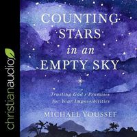 Cover image for Counting Stars in an Empty Sky: Trusting God's Promises for Your Impossibilities