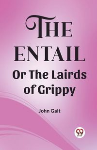 Cover image for The Entail Or The Lairds of Grippy (Edition2023)