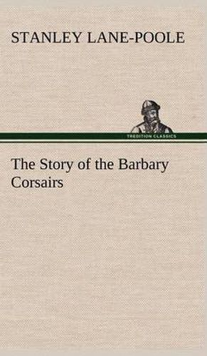 Cover image for The Story of the Barbary Corsairs