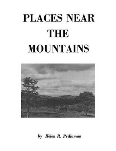 Cover image for Places Near the Mountains, from the Community of Amsterdam, Virginia, Up the Road to Catawba, on the Waters of the Catawba and Timber Creeks, Along the Carolina Road as it Approached Big Lick and Other Areas, Primarily North Roanoke