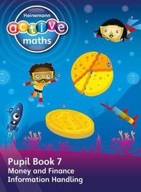 Cover image for Heinemann Active Maths - First Level - Beyond Number - Pupil Book 7 - Money, Finance and Information Handling