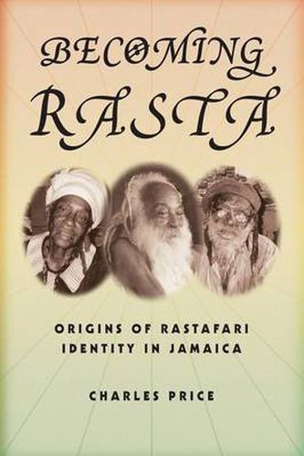 Cover image for Becoming Rasta: Origins of Rastafari Identity in Jamaica