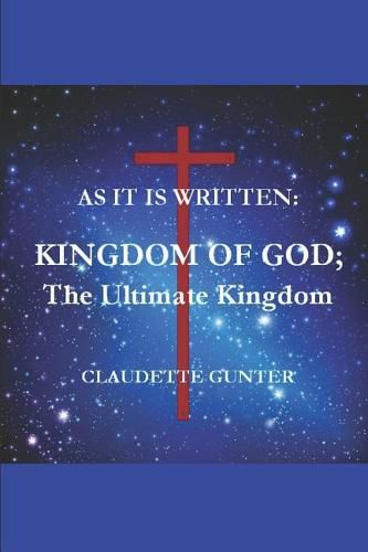 Cover image for AS IT IS WRITTEN, KINGDOM OF GOD, The Ultimate Kingdom