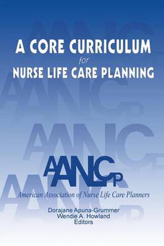 Cover image for A Core Curriculum for Nurse Life Care Planning