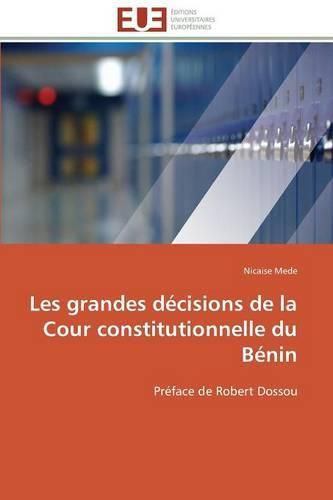 Cover image for Les Grandes D cisions de la Cour Constitutionnelle Du B nin