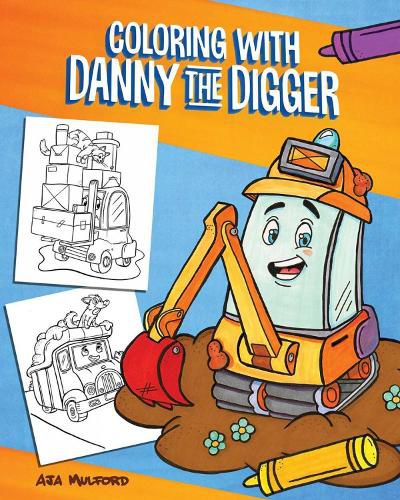 Cover image for Coloring With Danny The Digger: A Construction Site Coloring Book for Kids