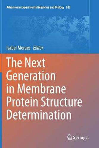 Cover image for The Next Generation in Membrane Protein Structure Determination