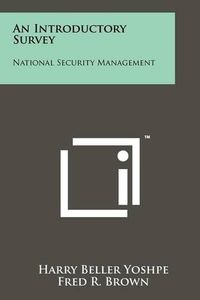 Cover image for An Introductory Survey: National Security Management