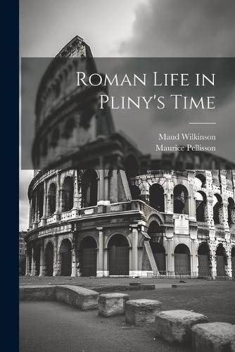 Roman Life in Pliny's Time