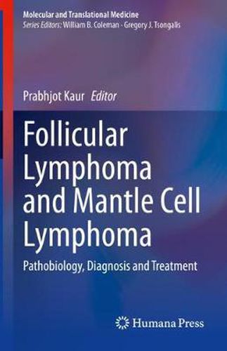 Cover image for Follicular Lymphoma and Mantle Cell Lymphoma: Pathobiology, Diagnosis and Treatment