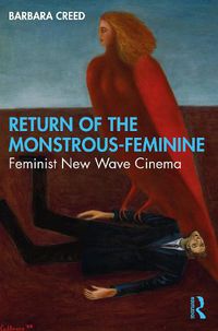 Cover image for Return of the Monstrous-Feminine: Feminist New Wave Cinema