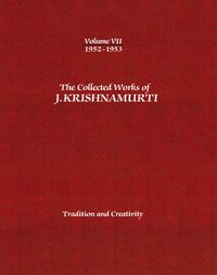 Cover image for The Collected Works of J.Krishnamurti  - Volume VII 1952-1953: Tradition and Creativity