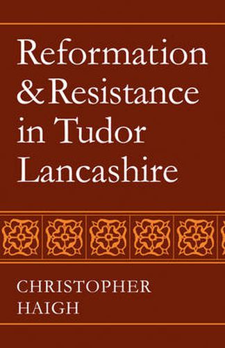 Cover image for Reformation and Resistance in Tudor Lancashire