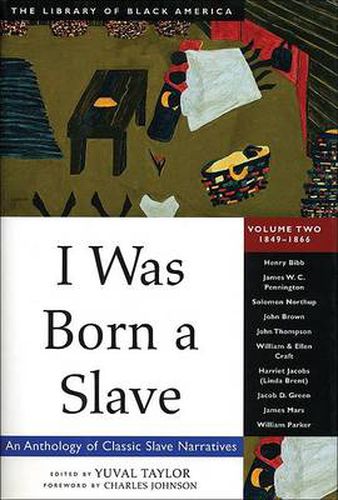 Cover image for I Was Born a Slave: An Anthology of Classic Slave Narratives: 1849-1866