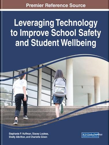 Cover image for Leveraging Technology to Improve School Safety and Student Wellbeing