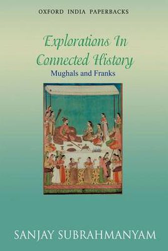 Cover image for Mughals and Franks: Explorations in Connected History