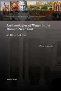 Cover image for Archaeologies of Water in the Roman Near East: 63 BC - AD 636