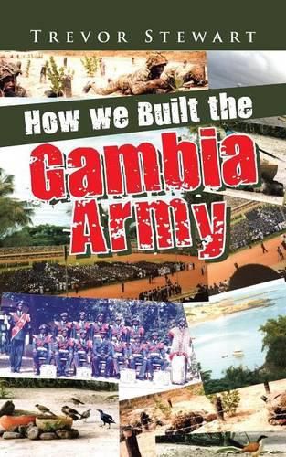 Cover image for How we Built the Gambia Army