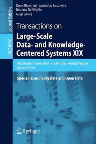 Cover image for Transactions on Large-Scale Data- and Knowledge-Centered Systems XIX: Special Issue on Big Data and Open Data