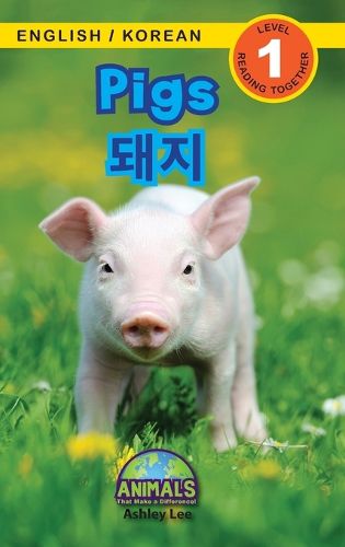 Cover image for Pigs / &#46076;&#51648;: Bilingual (English / Korean) (&#50689;&#50612; / &#54620;&#44397;&#50612;) Animals That Make a Difference! (Engaging Readers, Level 1)