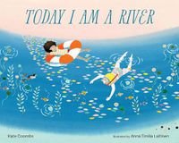 Cover image for Today I Am a River