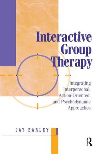 Cover image for Interactive Group Therapy: Integrating Interpersonal, Action-Oriented, and Psychodynamic Approaches