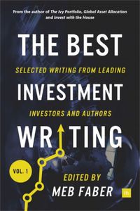 Cover image for The Best Investment Writing: Selected Writing from Leading Investors and Authors