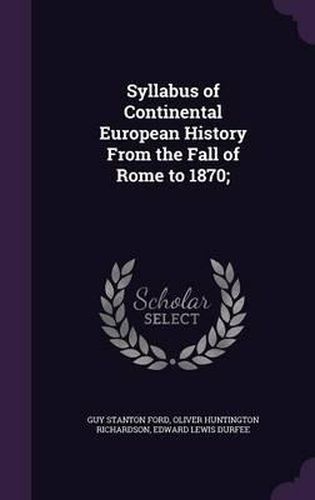 Syllabus of Continental European History from the Fall of Rome to 1870;