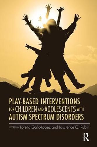 Cover image for Play-Based Interventions for Children and Adolescents with Autism Spectrum Disorders