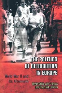 Cover image for The Politics of Retribution in Europe: World War II and Its Aftermath
