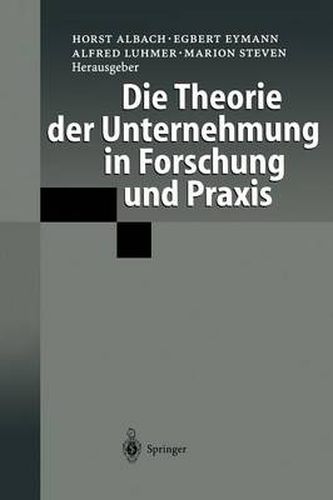 Die Theorie Der Unternehmung in Forschung Und Praxis