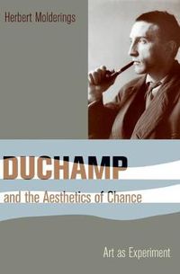 Cover image for Duchamp and the Aesthetics of Chance: Art as Experiment