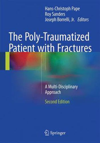 Cover image for The Poly-Traumatized Patient with Fractures: A Multi-Disciplinary Approach